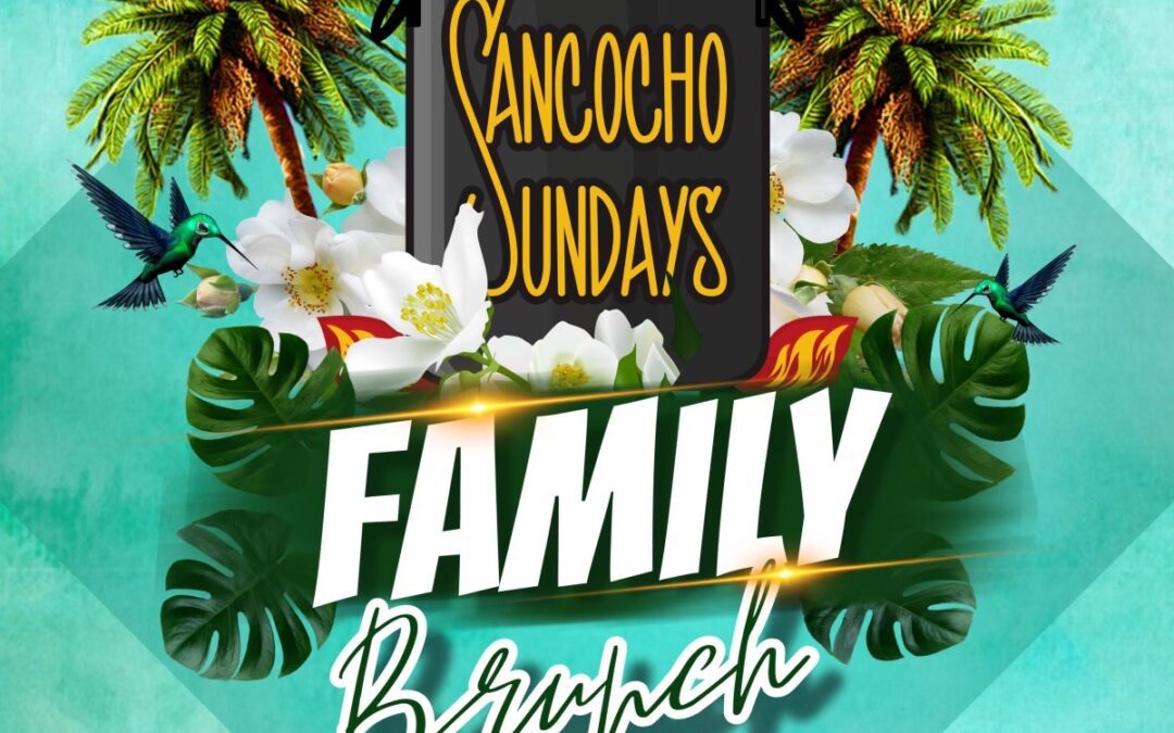 Sancocho Sundays Family Brunch